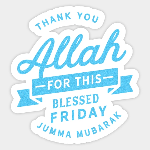 Thank You ALLAH For This Blessed Friday Jumma Mubarak Sticker by Hason3Clothing